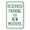 Signmission Parking Reserved for New Mothers Heavy-Gauge Aluminum Sign, 12" x 18", A-1218-23380 A-1218-23380 - alternate 1